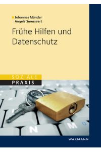 Frühe Hilfen und Datenschutz (Soziale Praxis)  - Johannes Münder ; Angela Smessaert