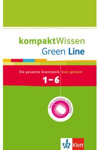 Green Line 1-6 - kompakt Wissen: Die gesamte Grammatik kurz gefasst: Die gesamte Grammatik kurz gefasst mit Online-Tests