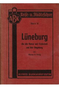 Lüneburg, die alte Hanse- und Heidestadt und ihre Umgebung.