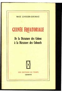 Guinee Equatoriale.   - De la Dictature des Colons à la Dictature des Colonels
