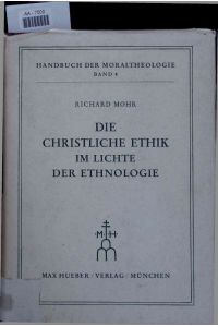 Die Christliche Ethik im Lichte der Ethnologie.   - AA-7000. Handbuch der Moraltheologie Band 4