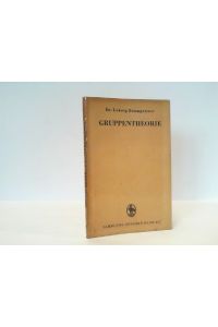 Gruppentheorie.   - Reihe: Sammlung Göschen - Band 837.