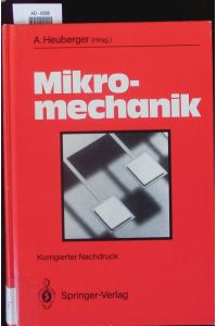 Mikromechanik.   - Mikrofertigung mit Methoden der Halbleitertechnologie.