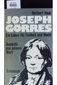 Joseph Görres, ein Leben für Freiheit und Recht.