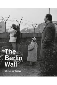 The Berlin Wall (Memorial Exhibition Catalog): Ausstellungskatalog der Gedenkstätte Berliner Mauer. Englische Ausgabe.
