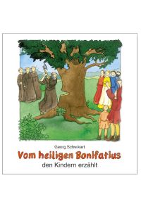 Vom heiligen Bonifatius den Kindern erzählt