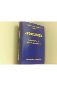 Südosteuropa-Handbuch. Band I: Jugoslawien: . Jugoslawien  - hrsg. von Klaus-Detlev Grothusen in Verbindung mit d. Südosteuropa-Arbeitskreis d. Dt. Forschungsgemeinschaft