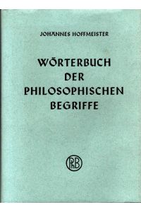 Wörterbuch der philosophischen Begriffe  - / Philosophische Bibliothek ; Bd. 225