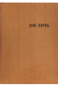 Die Eifel : Land der Maare und Vulkane.   - Hrsg. von Josef Schramm. [Ktn, Stiche, Zeichn.: W. Dautzenberg u.a.] / Deutsche Landschaft ; Bd. 13