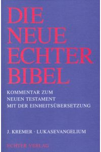 Die Neue Echter-Bibel. Kommentar / Kommentar zum Neuen Testament mit Einheitsübersetzung. Gesamtausgabe / Lukasevangelium