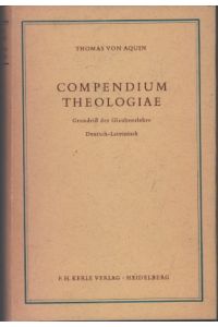 Compendium theologiae. Grundriss der Glaubenslehre. Deutsch-lateinisch. Übersetzt von Hans Louis Fäh. Herausgegeben von Rudolf Tannhof.