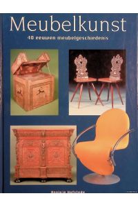 Meubelkunst: 40 eeuwen meubelgeschiedenis *GESIGNEERD*