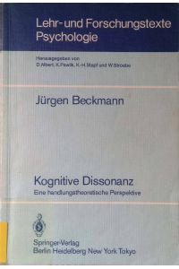 Kognitive Dissonanz : Eine handlungstheoretische Perspektive.   - Lehr- und Forschungstexte Psychologie ; 11