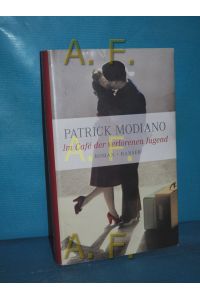 Im Café der verlorenen Jugend : Roman.   - Patrick Modiano. Aus dem Franz. von Elisabeth Edl