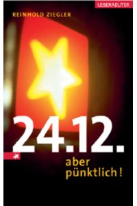 24. 12. - aber pünktlich  - Reinhold Ziegler