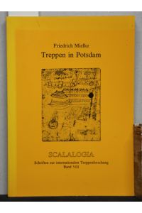 Treppen in Potsdam.   - (= Scalalogia. Schriften zur internationalen Treppenforschung, Band 8).