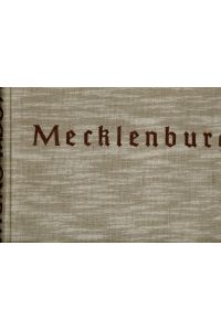 Mecklenburg. Ein deutsches Land im Wandel der Zeit. Mit 368 Abb. und 24 Karten.