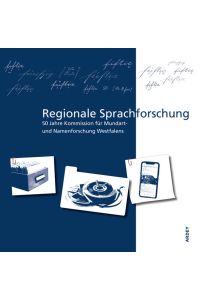 Regionale Sprachforschung  - 50 Jahre Kommission für Mundart- und Namenforschung Westfalens