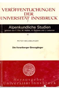 Die Vorarlberger Grenzgänger. (=Veröffentlichungen der Universität Innsbruck - Band 7 /Alpenkundliche Studien - Band 3).