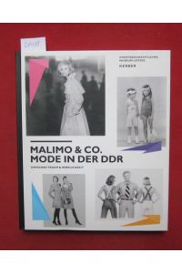 Malimo & Co. - Mode in der DDR zwischen Traum & Wirklichkeit  - [Hrsg.: Im Auftr. der Stadt Leipzig, Stadtgeschichtliches Museum Leipzig. Red. und Text: Katrin Sohl]
