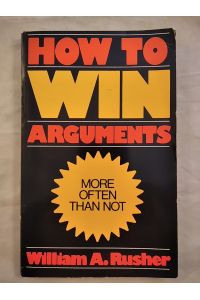 How to Win Arguments.