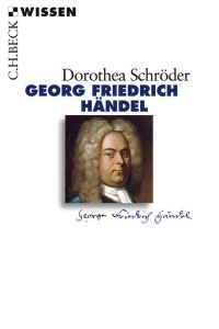 Georg Friedrich Händel.   - Beck'sche Reihe; 2453; C. H. Beck Wissen;
