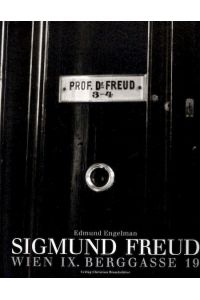 Sigmund Freud : Wien IX. Berggasse 19.   - Photogr. und Rückblick Edmund Engelman; Einleitung und Bildlegenden Inge Scholz-Strasser;