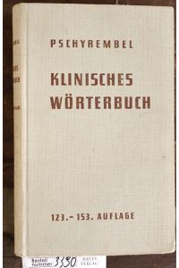 Klinisches Wörterbuch  - Willibald Pschyrembel. Gegr. von Otto Dornblüth