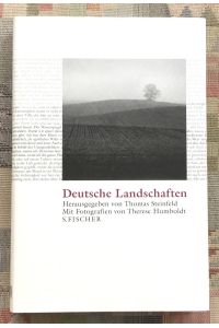 Deutsche Landschaften.   - hrsg. von Thomas Steinfeld. Mit Fotogr. von Therese Humboldt
