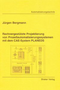 Rechnergestützte Projektierung von Prozeßautomatisierungssystemen mit dem CAE-System PLANEDS