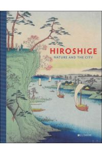 HIROSHIGE : Nature and the City