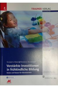 Verstärkte Investitionen in frühkindliche Bildung : Kosten und Nutzen für Österreich.   - Volkswirtschaftliche Publikationen