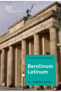 Berolinum Latinum. Der 1. Stadtführer auf Latein.