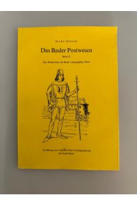 Das Botenwesen im Basler Lehensgebiet Olten (=Das Basler Postwesen, 2).