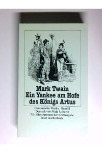Gesammelte Werke, Bd. 8: Ein Yankee am Hofe des Ko?nigs Artus  - Bd. 8. Ein Yankee am Hofe des Königs Artus