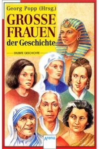 Große Frauen der Geschichte  - Georg Popp. Hrsg. unter der Mitarb. von Gisela Bonn ...