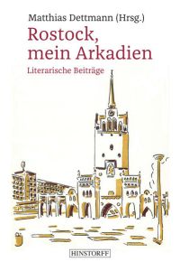 Rostock, mein Arkadien  - Eine Stadt in der Literatur