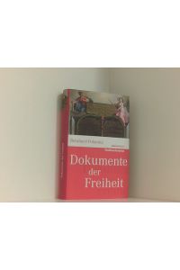 Dokumente der Freiheit (marixwissen)  - Reinhard Pohanka
