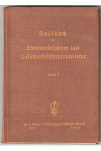 Handbuch für Lokomotivführer und Lokomotivführeranwärter. Band III: Behandlung der Lokomotiven im Betriebe.