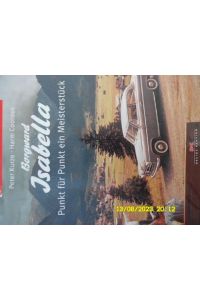 Borgward Isabella: Punkt für Punkt ein Meisterstück. in diesem liebevoll illustrierten Buch ist sie wieder zu sehen - als Coupé, Limousine und Kombi sowie in der seltenen Cabrio-Ausführung: ein Meisterstück, gar keine Frage.