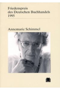 Annemarie Schimmel  - Friedenspreis des deutschen Buchhandels 1995. Ansprachen aus Anlass der Verleihung