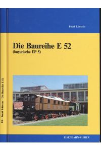 Die Baureihe E 52 (bayerische EP 5).