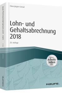 Lohn- und Gehaltsabrechnung 2018 - inkl. Arbeitshilfen online (Haufe Fachbuch)