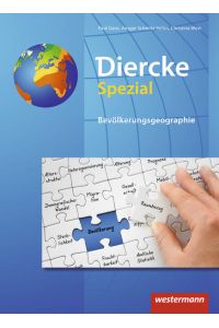 Diercke Oberstufe - Ausgabe 2005: Diercke Spezial - Ausgabe 2009 für die Sekundarstufe II: Bevölkerungsgeographie: Neubearbeitung 2015: . . . Aktuelle Ausgabe für die Sekundarstufe II)
