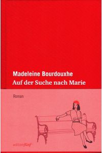 Auf der Suche nach Marie  - Aus dem Franz. von Monika Schlitzer. Mit einem Nachw. von Faith Evans / Edition fünf ; Bd. 19