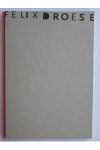 Felix Droese : Arbeiten auf Papier, 1969 - 1986 ; [Ausstellung , Kunstverein Baden Baden].   - [Red.: Wolfgang Schoppmann]