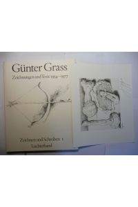 Günter Grass - Zeichnungen und Texte 1954-1977. + ORIGINAL-RADIERUNG + AUTOGRAPH *.   - Zeichnen und Schreiben - Das bildnerische Werk des Schriftstellers Günter Grass Band I.