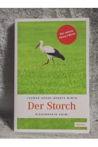 Der Storch : Niederrhein Krimi.   - Thomas Hesse/Renate Wirth