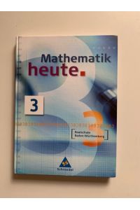 Mathematik heute - Ausgabe 2004 Realschule Baden-Württemberg: Schülerband 3: 7. Schuljahr