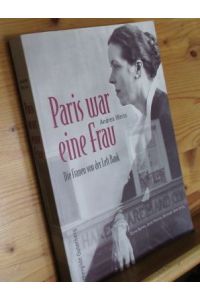 PARIS WAR EINE FRAU. Die Frauen von der Left Bank Djuna Barnes, Janet Flanner, Gertrude Stein & Co  - [Aus dem Engl. von Susanne Goerdt]